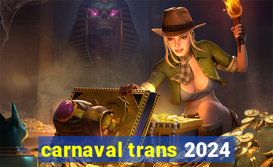 carnaval trans 2024